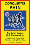 BiomagScience Conquer Pain Book - Biomagnetic Therapies for over 180 A-Z Health Conditions - 2nd Edition